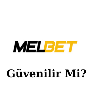 Melbet Güvenilir Mi